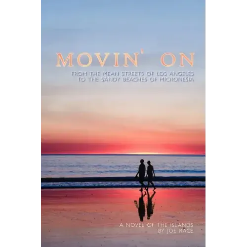 Movin' on: From the Mean Streets of Los Angeles to the Sandy Beaches of Micronesia