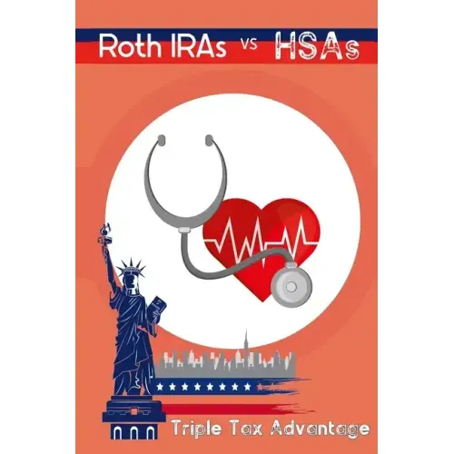 Roth IRAs vs. HSAs: Triple Tax Advantage