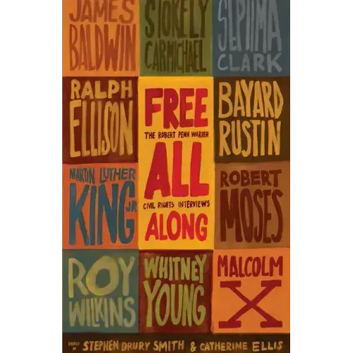 Free All Along: The Robert Penn Warren Civil Rights Interviews