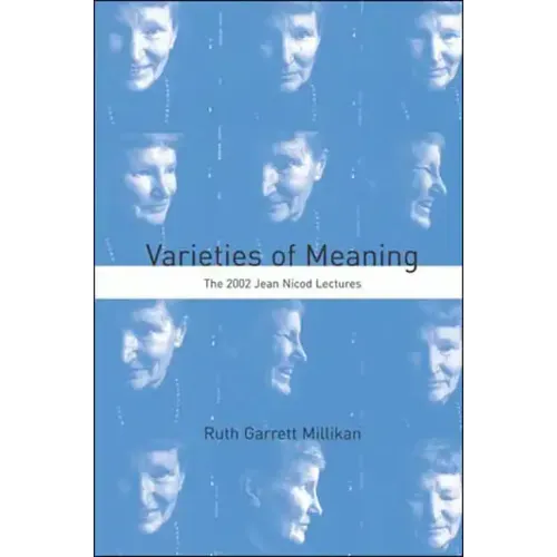 Varieties of Meaning: The 2002 Jean Nicod Lectures