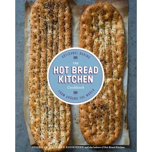 The Hot Bread Kitchen Cookbook: Artisanal Baking from Around the World