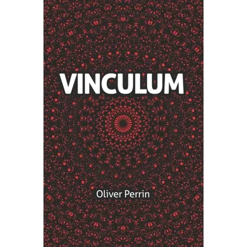 Vinculum: A Dystopian Romance in Three Parts