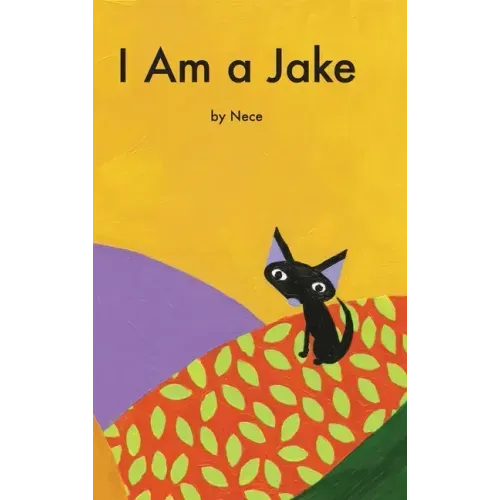 I Am A Jake: Jakes Adventures Book 1