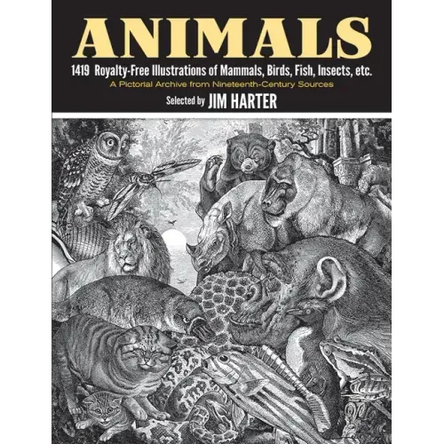 Animals: 1,419 Copyright-Free Illustrations of Mammals, Birds, Fish, Insects, Etc