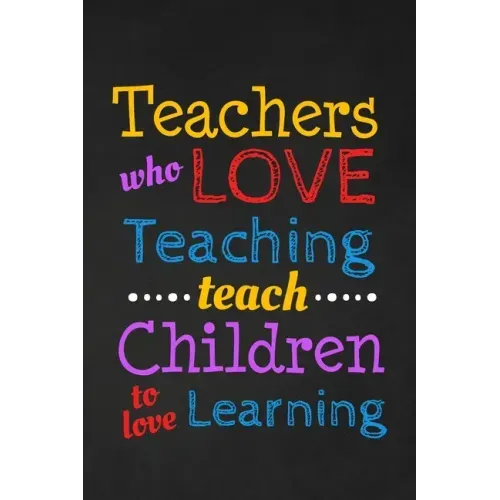 Teachers Who Love Teaching Teach Children To Love Learning: Thank you gift for teacher Great for Teacher Appreciation
