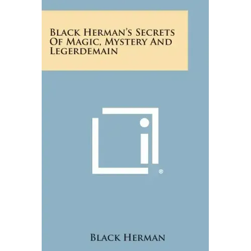 Black Herman's Secrets of Magic, Mystery and Legerdemain