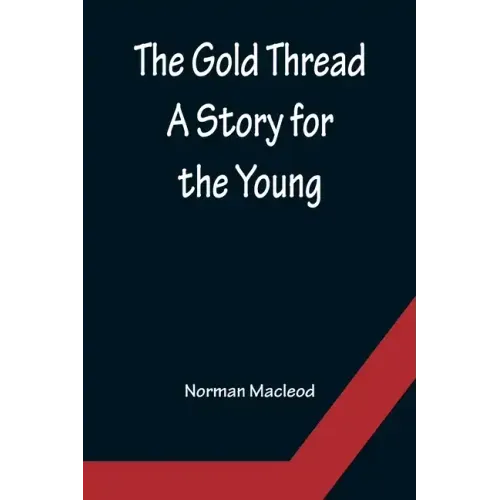 The Gold Thread: A Story for the Young