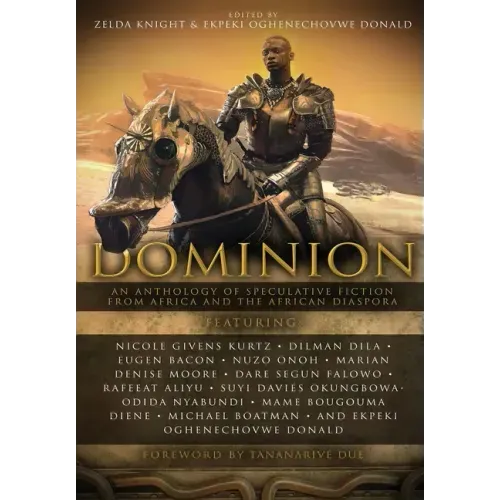 Dominion: An Anthology of Speculative Fiction from Africa and the African Diaspora