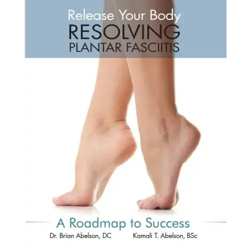 Resolving Plantar Fasciitis - A Roadmap to Success
