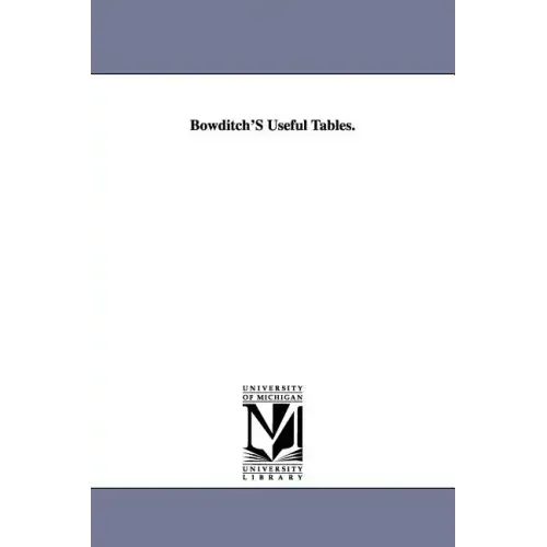 Bowditch'S Useful Tables.