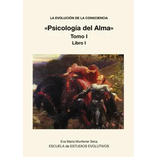 LA EVOLUCION DE LA CONSCIENCIA Psicología del Alma Tomo I