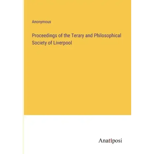 Proceedings of the Terary and Philosophical Society of Liverpool