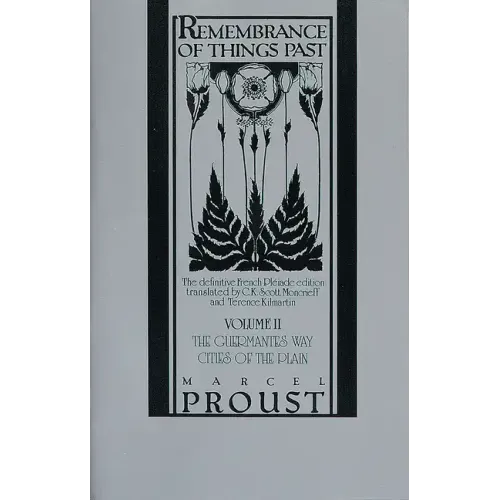 Remembrance of Things Past, Volume II: The Guermantes Way & Cities of the Plain