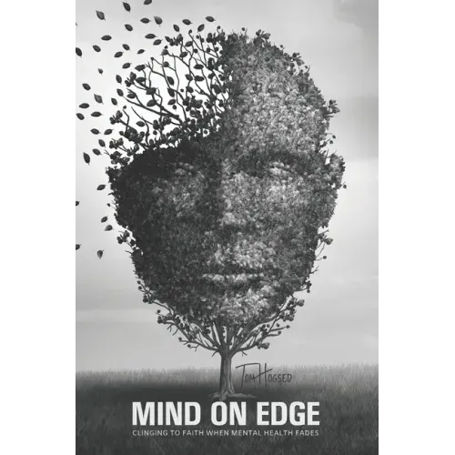 Mind On Edge: Clinging To Faith When Mental Health Fades