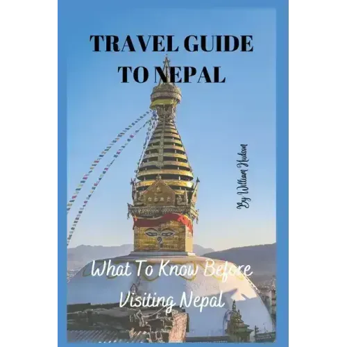 Travel Guide to Nepal: What To Know Before Visiting Nepal