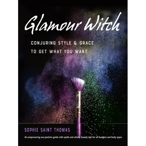 Glamour Witch: Conjuring Style and Grace to Get What You Want