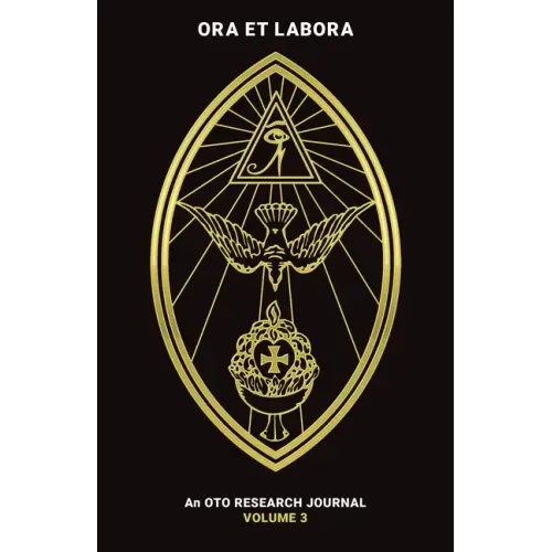 Ora et Labora: An OTO Research Journal: Volume III