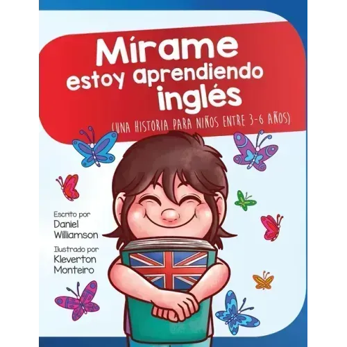 Mírame estoy aprendiendo ingles: Una historia para niños entre 3-6 años