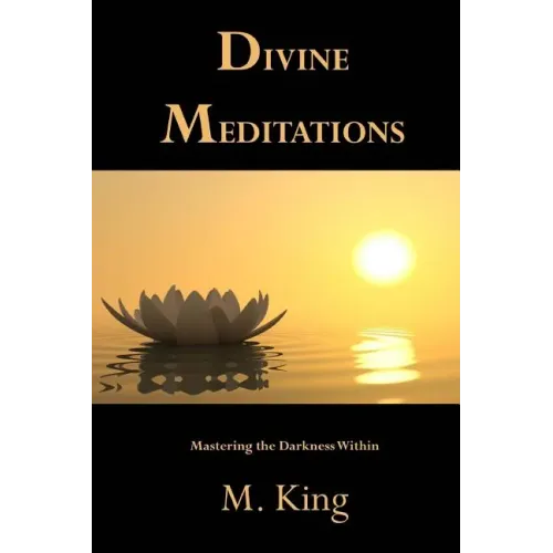 Divine Meditations: Mastering the Darkness Within
