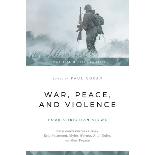 War, Peace, and Violence: Four Christian Views