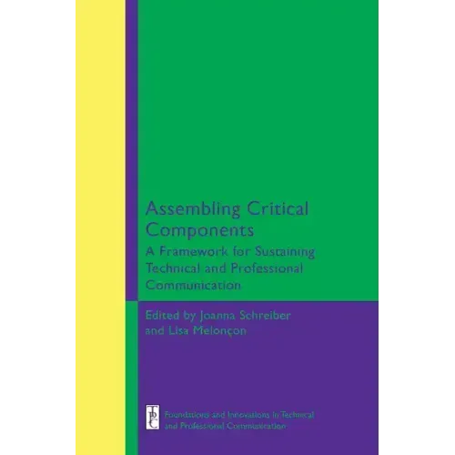 Assembling Critical Components: A Framework for Sustaining Technical and Professional Communication Edition