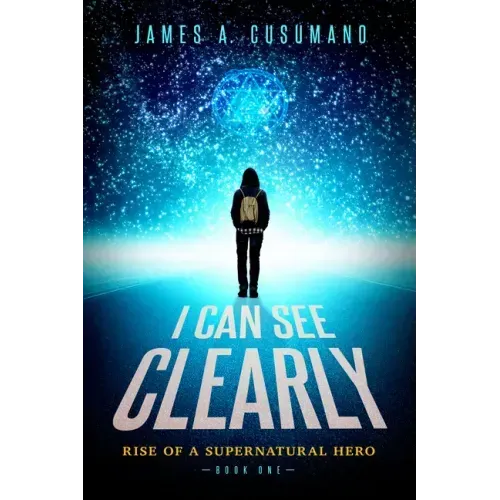 I Can See Clearly: Rise of a Supernatural Hero