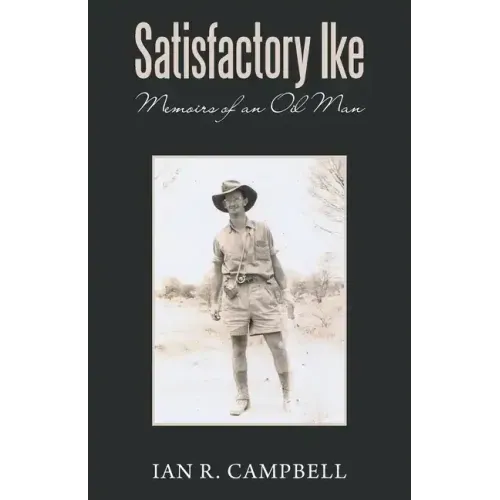 Satisfactory Ike: Memoirs of an Oil Man