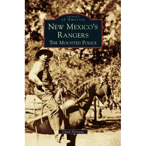 New Mexico's Rangers: The Mounted Police