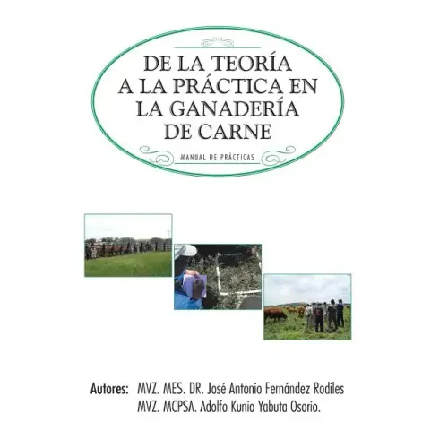 de La Teoria a la Practica En La Ganaderia de Carne: Manual de Practicas