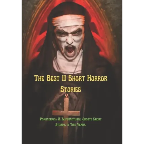 The Best 11 Short Horror Stories: Paranormal & Supernatural Ghosts Short Stories in This Years.