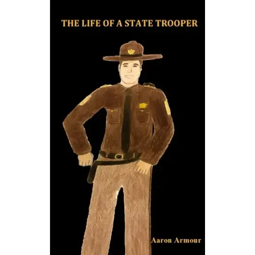 The Life of a State Trooper