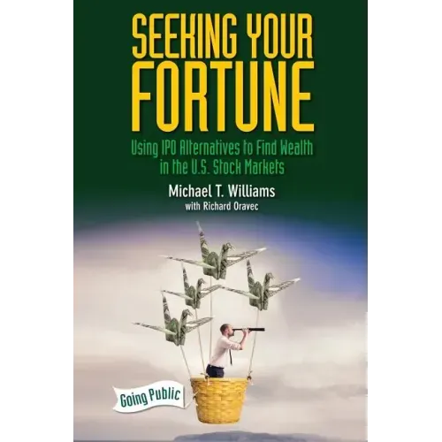 Seeking Your Fortune: Using IPO Alternatives to Find Wealth in the U.S. Stock Markets
