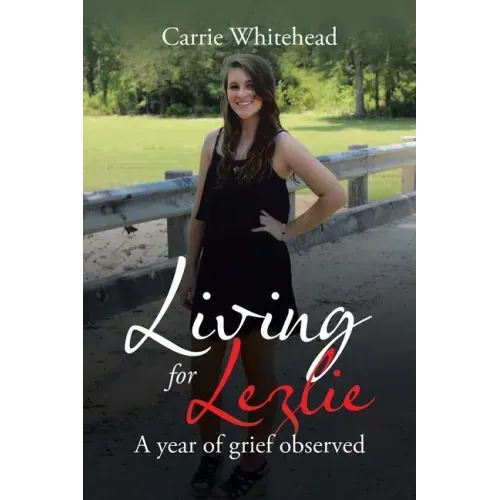 Living for Lezlie: A Year of Grief Observed