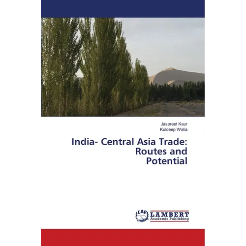 India- Central Asia Trade: Routes and Potential