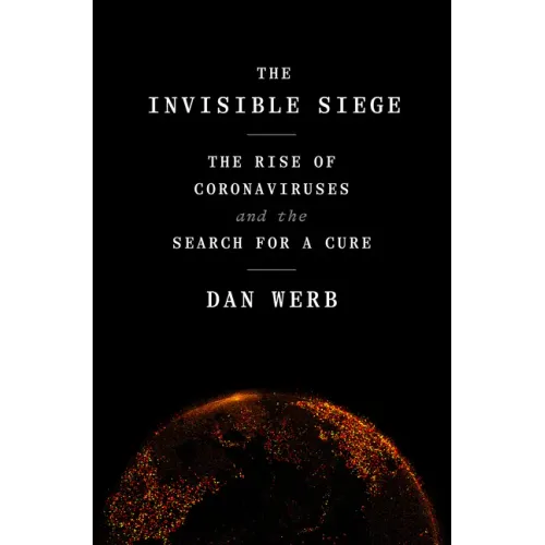 The Invisible Siege: The Rise of Coronaviruses and the Search for a Cure