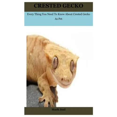 Crested Gecko: Every Thing You Need To Know About Crested Gecko As Pet