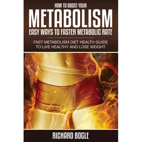 How to Boost Your Metabolism: Easy Ways to Faster Metabolic Rate