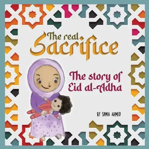 The Real Sacrifice: The Story of Eid al-Adha