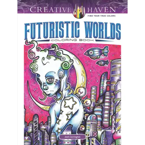 Creative Haven Futuristic Worlds Coloring Book