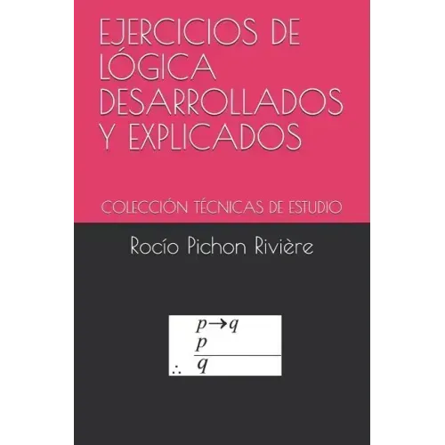 Ejercicios de Lógica Desarrollados Y Explicados: Colección Técnicas de Estudio