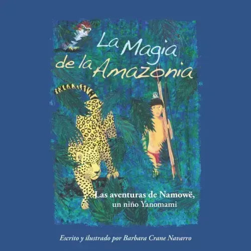 La Magia de la Amazonia: Las aventuras de Namowë, un niño Yanomami