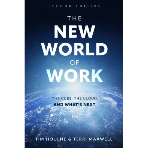 The New World of Work Second Edition: The Cube, the Cloud, and What's Next