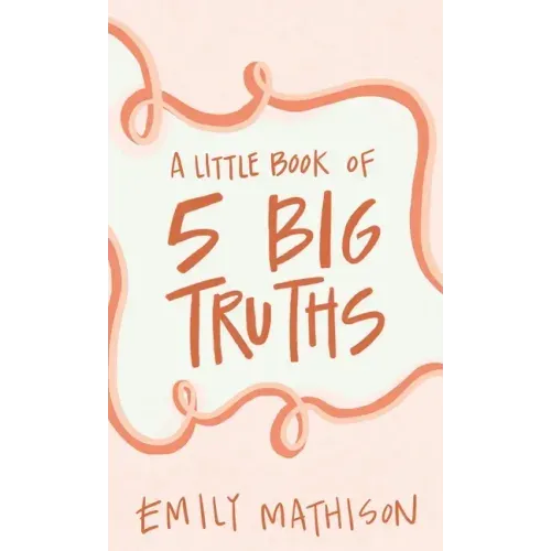 A Little book of 5 Big Truths