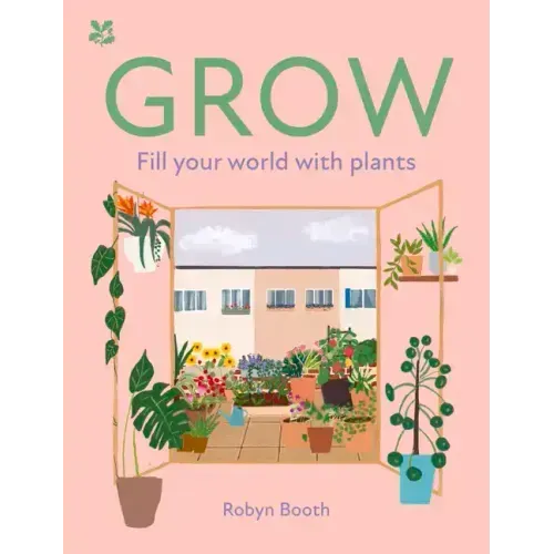 Grow: Fill Your World with Plants