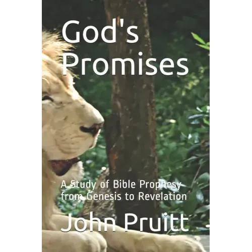 God's Promises: A Study of Bible Prophesy from Genesis to Revelation