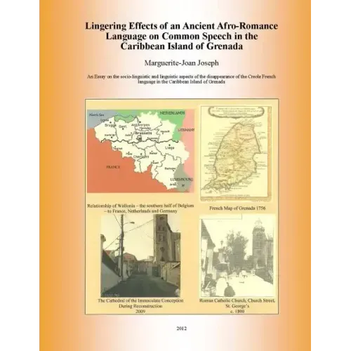 Lingering Effects of an Ancient Afro-Romance Language on Common Speech in the Caribbean Island of Grenada: Socio-linguistic and Linguistic aspects of