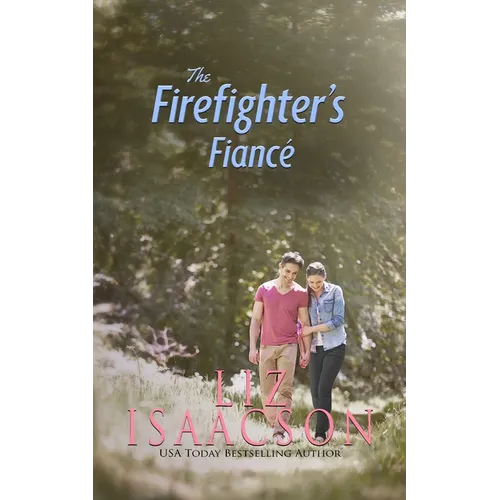 The Firefighter's Fiancé: Christian Contemporary Romance