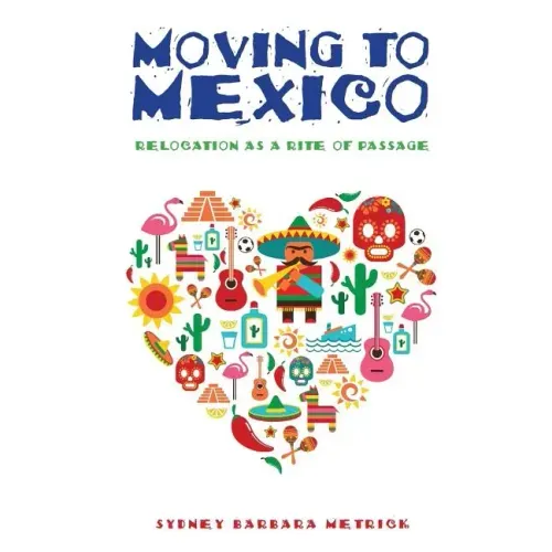 Moving to Mexico: Relocation as a Rite of Passage