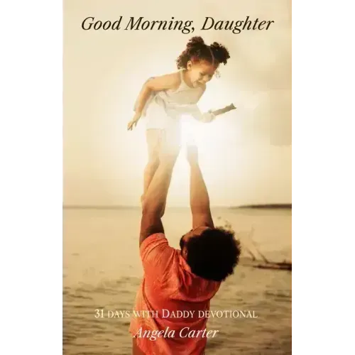 Good Morning, Daughter: 31 Days with Daddy Devotional - Paperback