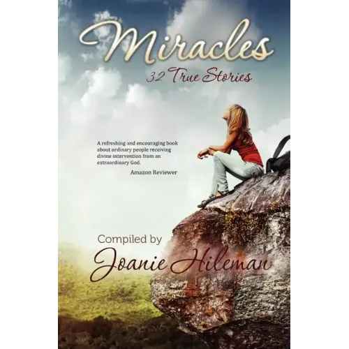 Miracles: 32 True Stories